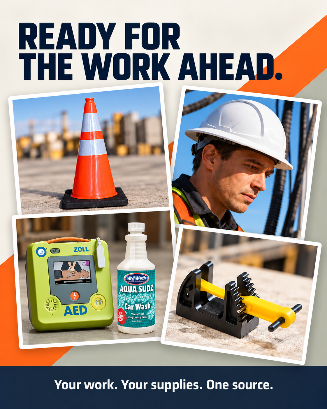 Ready for the work ahead. Supply collage showing a traffic cone, a worker in a hard hat, a ZOLL AED beside a Well Worth car wash bottle, and a PAC tool mount. Your work. Your supplies. One source.